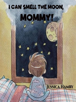 cover image of I Can Smell the Moon, Mommy!